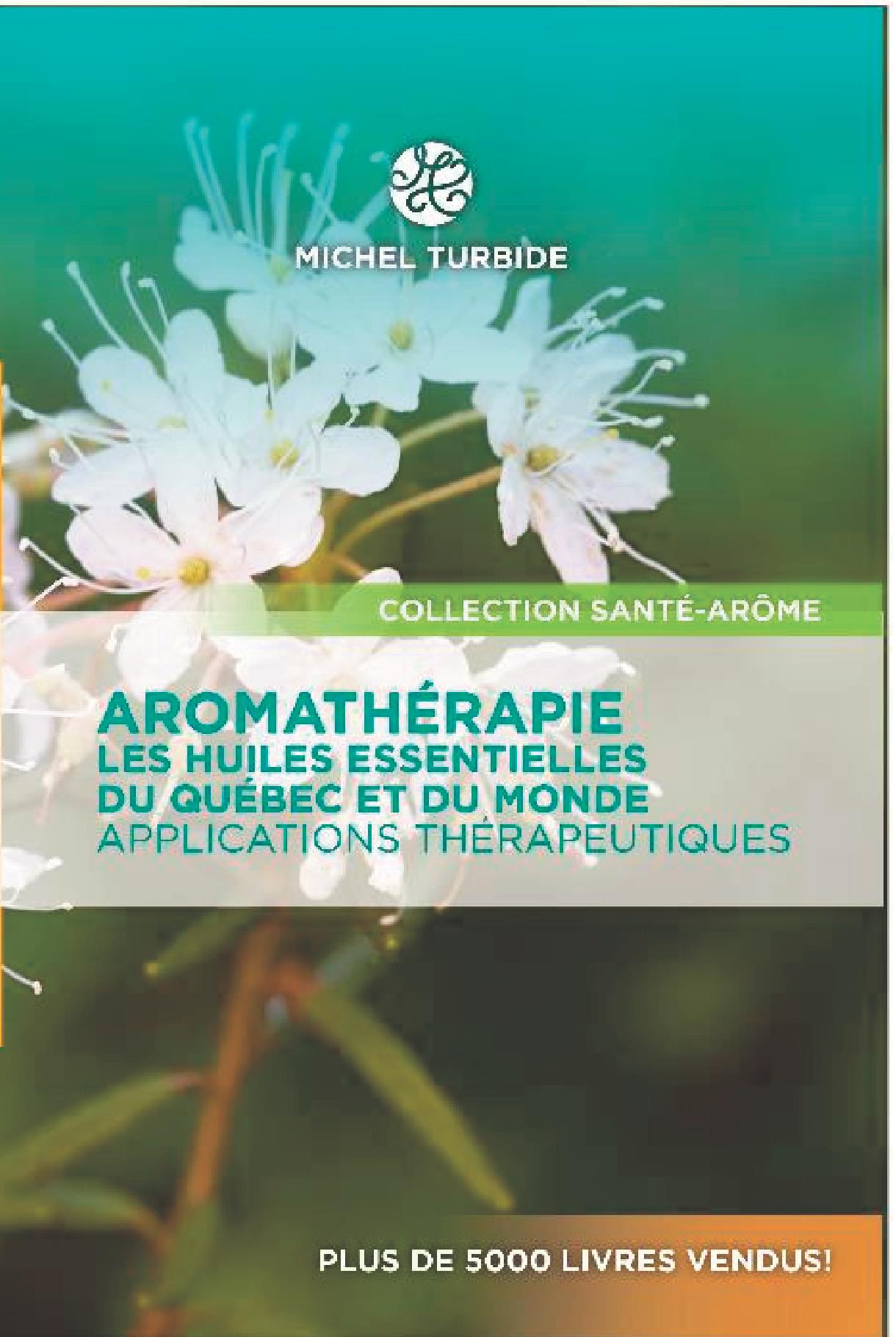 Aromathérapie les huiles essentielles du Québec et du Monde