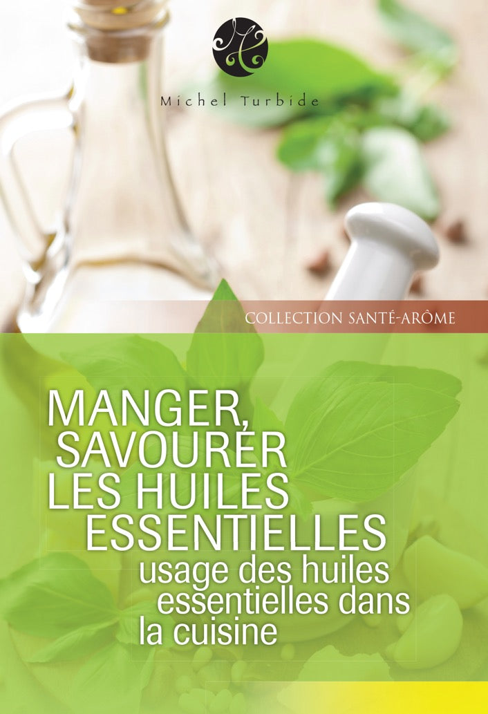 Manger, savourer les huiles essentielles